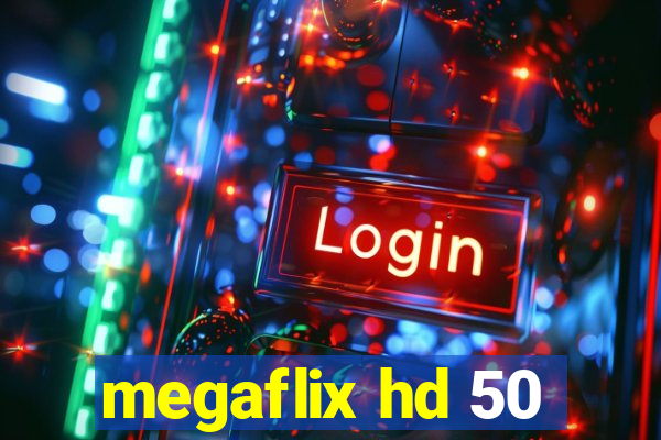 megaflix hd 50